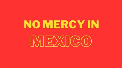 For more information visit on Viralstimes . . No mercy in mexico youtube